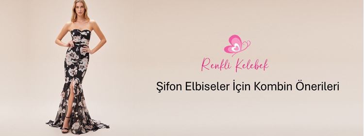 Şifon Elbiseler İçin Kombin Önerileri